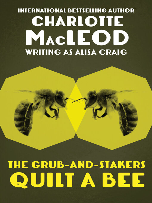 Title details for Grub-and-Stakers Quilt a Bee by Charlotte MacLeod - Available